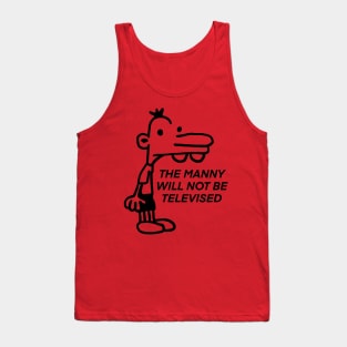 The Manny Will Not Be Televised Tank Top